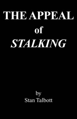 The Appeal of Stalking (Paperback)