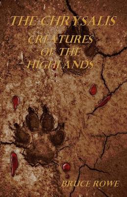 The Chrysalis: Creatures of the Highlands (Paperback)