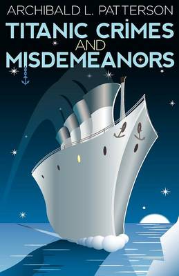 Titanic Crimes and Misdemeanors (Paperback)