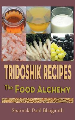 Tridoshik Recipes - The Food Alchemy (Hardback)