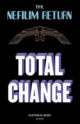 The Nefilim Return: Total Change (Paperback)