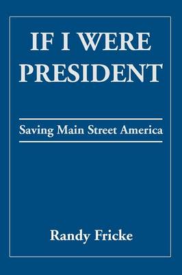 If I Were President: Saving Main Street America (Paperback)