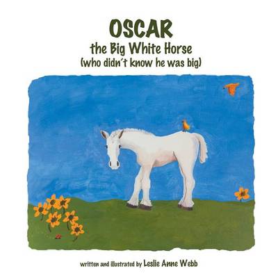 Oscar: The Big White Horse (Who Didn't Know He Was Big) (Paperback)