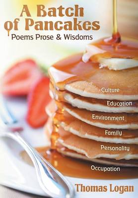 A Batch of Pancakes: Poems, Prose, and Wisdoms (Hardback)