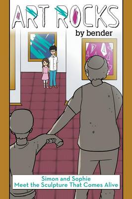 The Able Child for Life(c): Art Rocks(c) Simon and Sophie Meet the Sculpture That Comes Alive (Paperback)