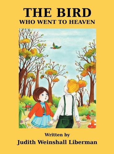 The Bird Who Went to Heaven (Hardback)