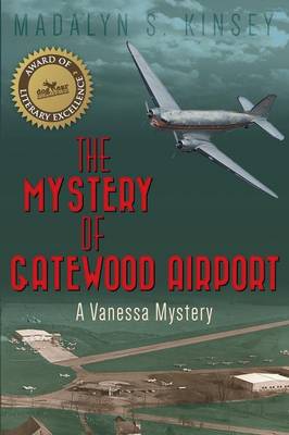 The Mystery of Gatewood Airport: A Vanessa Mystery (Paperback)