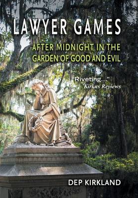 Lawyer Games: After Midnight in the Garden of Good and Evil (Hardback)