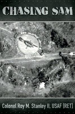 Chasing Sam: My Vietnam War, August 1965-August 1966 (Paperback)