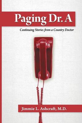 Paging Dr. a: Continuing Stories from a Country Doctor (Paperback)