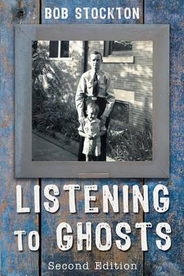Listening to Ghosts: Second Edition (Paperback)