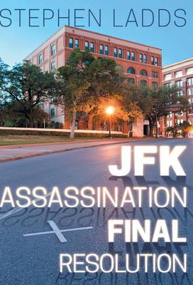 JFK Assassination Final Resolution (Hardback)