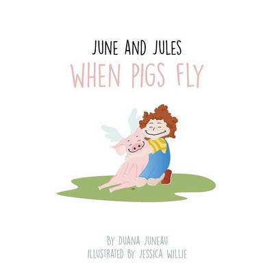 June and Jules: When Pigs Fly (Paperback)