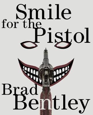 Smile for the Pistol (Paperback)