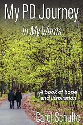 My Pd Journey, in My Words: A Book of Hope and Inspiration (Paperback)