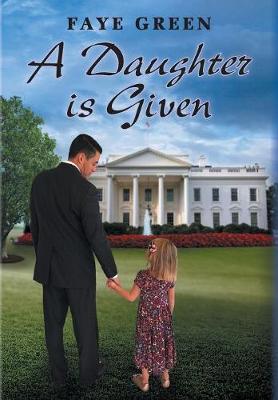 A Daughter Is Given (Hardback)