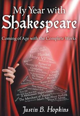 My Year with Shakespeare: Coming of Age with the Complete Works (Hardback)
