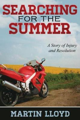 Searching for the Summer: A Story of Injury and Resolution (Paperback)