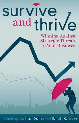 Survive and Thrive: Winning Against Strategic Threats to Your Business (Paperback)