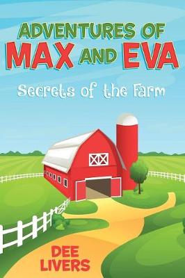 Adventures of Max and Eva: Secrets of the Farm (Paperback)