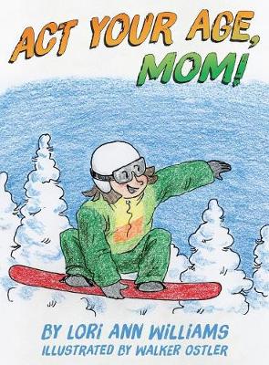 ACT Your Age, Mom! (Hardback)