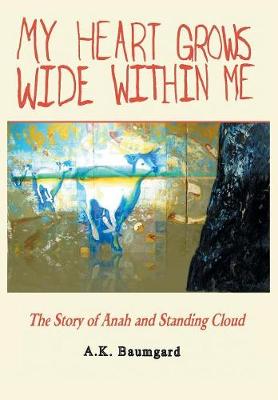 My Heart Grows Wide Within Me (Hardback)