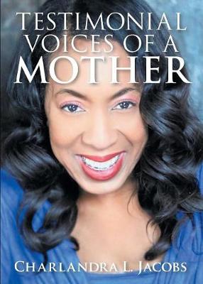 Testimonial Voices of a Mother (Paperback)