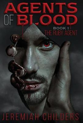 Agents of Blood Book 1: The Ruby Agent (Hardback)