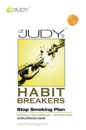 Dr. Judy's Habit Breakers Stop Smoking Plan: Cold Turkey or Gradual Withdrawal-With or Without the E-Cigarette (Paperback)