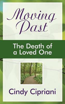 Moving Past: The Death of a Loved One (Hardback)