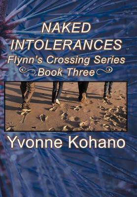 Naked Intolerances: Flynn's Crossing Series Book Three (Hardback)