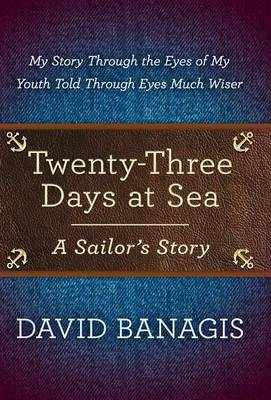 Twenty-Three Days at Sea: A Sailor's Story (Hardback)