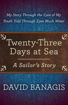Twenty-Three Days at Sea: A Sailor's Story (Paperback)