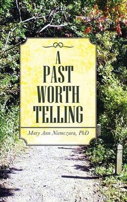 A Past Worth Telling (Hardback)