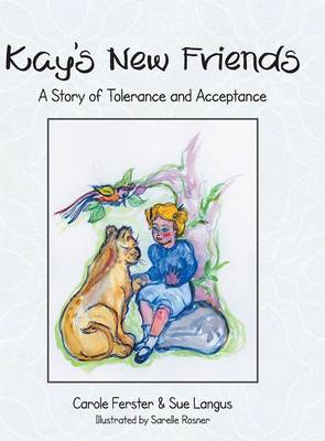 Kay's New Friends: A Story of Tolerance and Acceptance (Hardback)