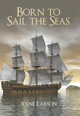 Born to Sail the Seas (Hardback)