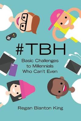 #tbh: Basic Challenges to Millennials Who Can't Even (Paperback)