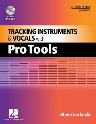 Tracking Instruments and Vocals with Pro Tools - Quick Pro Guides