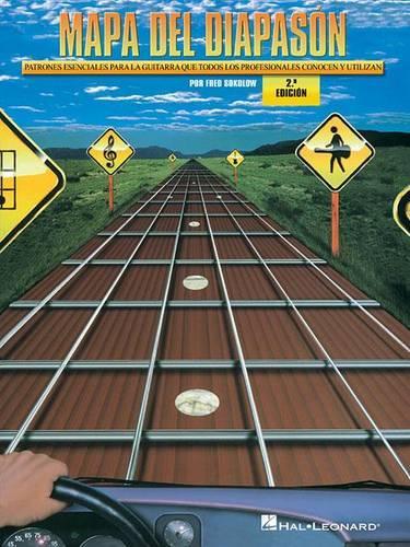 Mapa Del Diapason: Patrones Esenciales Para La Guitarra Que Todos Los Profesionales Conocen Y Utilizan