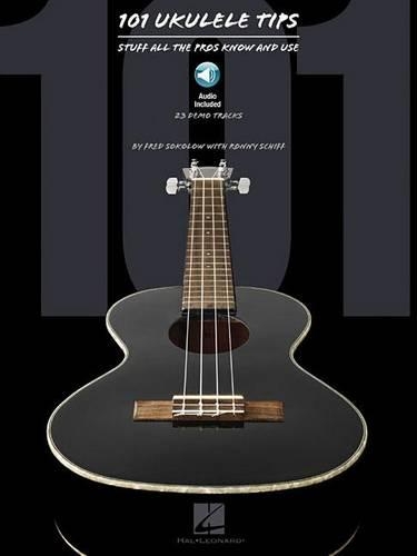 Fred Sokolow/Ronny Schiff: 101 Ukulele Tips - Stuff All The Pros Know And Use (Book/Online Audio) (Paperback)