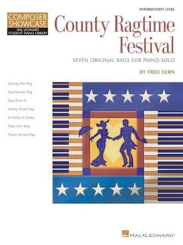 County Ragtime Festival: Seven Original Rags for Piano Solo: Intermediate Level - Hal Leonard Student Piano Library: Composer Showcase (Paperback)
