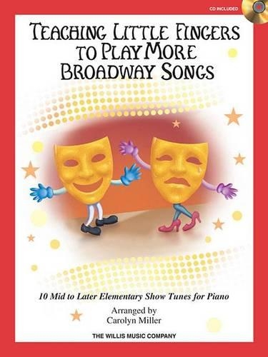 Teaching Little Fingers to Play More Broadway Songs: Mid to Later Elementary Level