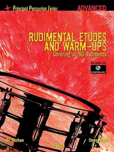 Rudimental Etudes and Warm-Ups Covering All 40 Rudiments (Advanced) (Paperback)