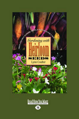 Gardening with Heirloom Seeds: Tried-and-True Flowers, Fruits, and Vegetables for a New Generation (Paperback)