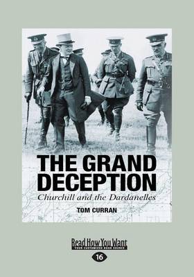 The Grand Deception: Churchill and the Dardanelles (Paperback)