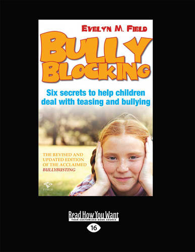 Bully Blocking: Six Secrets to Help Children Deal with Teasing and Bullying (Paperback)