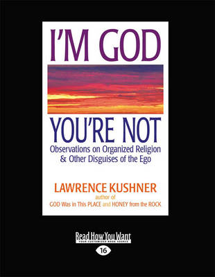 I'm God; You're Not: Observations on Organized Religion & Other Disguises of the Ego (Paperback)