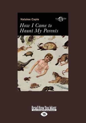 How I Came to Haunt My Parents (Paperback)