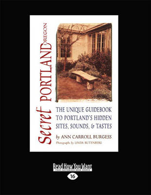 Secret Portland, Oregon: The Unique Guidebook to Portland's Hidden Sites, Sounds and Tastes (Paperback)