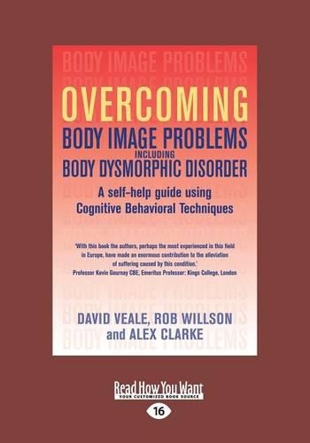Overcoming Body Image Problems Including Body Dysmorphic Disorder (Paperback)